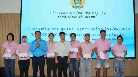 Hơn 570 công nhân ở doanh nghiệp Đắk Lắk gia nhập tổ chức công đoàn