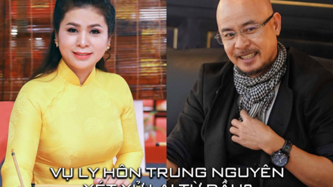 Vì sao Viện Kiểm sát Nhân dân Tối cao đề nghị hủy án ly hôn vợ chồng Trung Nguyên, xét xử lại từ đầu?