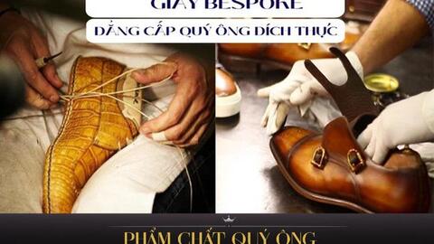 Giày Bespoke - đỉnh cao của sự xa xỉ thượng lưu: Thoải mái hay sang trọng chỉ là phần thứ yếu, tác dụng đầy bất ngờ về mặt sức khỏe người sử dụng mới đáng ngưỡng mộ