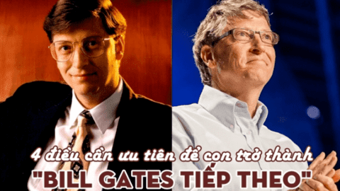 Muốn dạy con thành "Bill Gates tiếp theo", đây là 4 điều phải ưu tiên hàng đầu: Lý thuyết sách vở chỉ xếp thứ 4