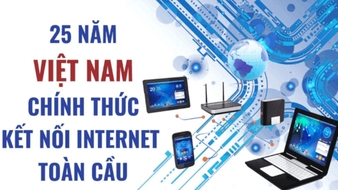 25 năm Việt Nam chính thức kết nối internet toàn cầu