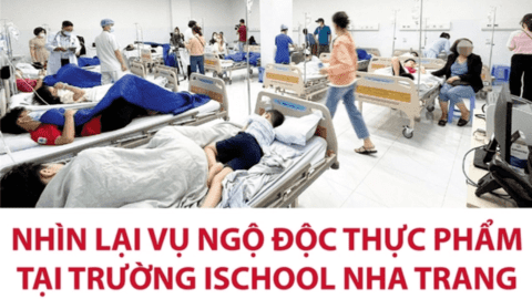 Nhìn lại vụ ngộ độc thực phẩm lớn nhất khối học đường tại Trường iSchool Nha Trang