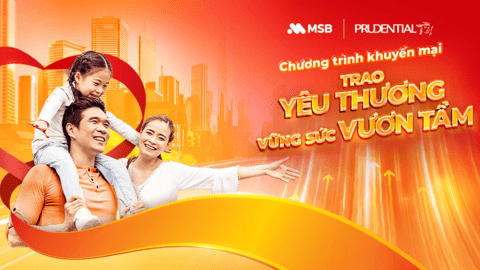 Prudential Việt Nam cùng MSB triển khai chương trình "Trao yêu thương - Vững sức vươn tầm"