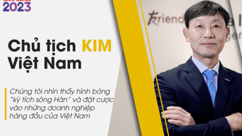 Chủ tịch KIM Việt Nam: Chúng tôi nhìn thấy hình bóng "kỳ tích sông Hàn" và đặt cược vào những doanh nghiệp hàng đầu của Việt Nam