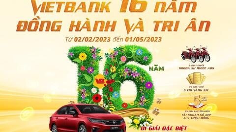 Vietbank 16 năm đồng hành và tri ân