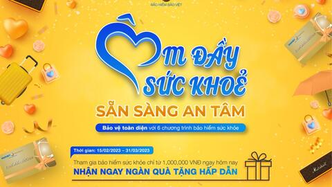 Sẵn sàng an tâm cùng chiếc ôm đầy sức khỏe từ Bảo Việt