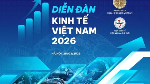 Sắp tổ chức Chương trình Diễn đàn Kinh tế Việt Nam 2026