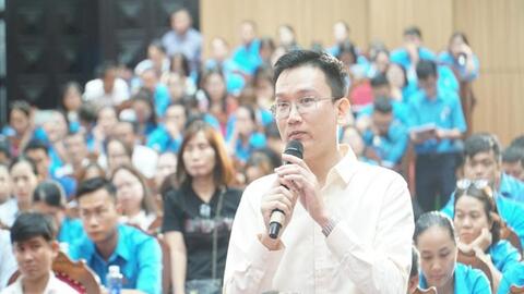 Lắng nghe công nhân để chính sách chạm đúng đời sống