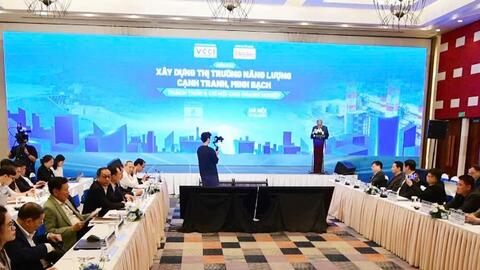 Nhận diện cơ hội và thách thức, xây dựng thị trường năng lượng cạnh tranh minh bạch