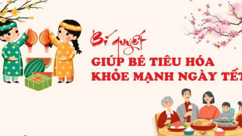 [Inforgraphic] Bí quyết giúp bé tiêu hóa khỏe mạnh ngày Tết