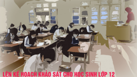 Lên kế hoạch khảo sát cho học sinh lớp 12 trên địa bàn TP Hà Nội