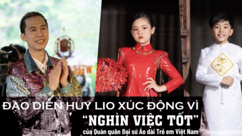Đạo diễn Huy Lio xúc động khi Quán quân Đại sứ Áo dài trẻ em Việt Nam thực hiện “Nghìn việc tốt”