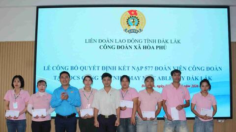 Hơn 570 công nhân ở doanh nghiệp Đắk Lắk gia nhập tổ chức công đoàn
