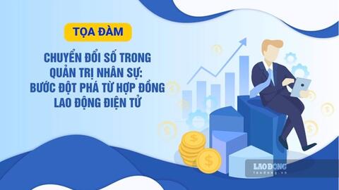 Hợp đồng lao động điện tử và bài toán chuyển đổi số trong doanh nghiệp