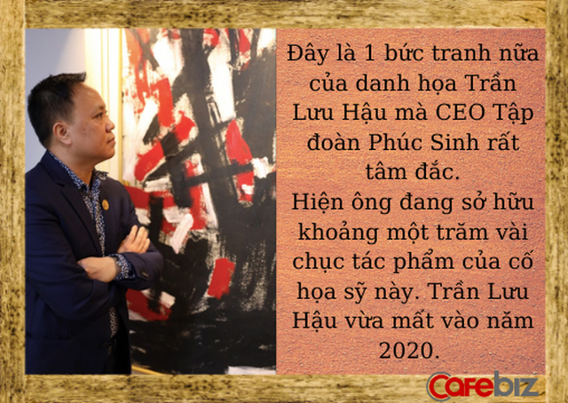 Sưu tầm tranh giúp nâng tầm văn hóa – khiến Vua hồ tiêu Phúc Sinh lung linh và đáng tin hơn trong mắt đối tác Âu – Mỹ - Ảnh 2.