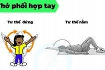 Bài tập thở phối hợp tay ở tư thế đứng và tư thế nằm.