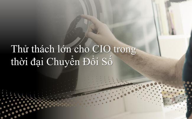 CIO cần gì để giúp doanh nghiệp Việt Nam tăng tốc chuyển đổi số?