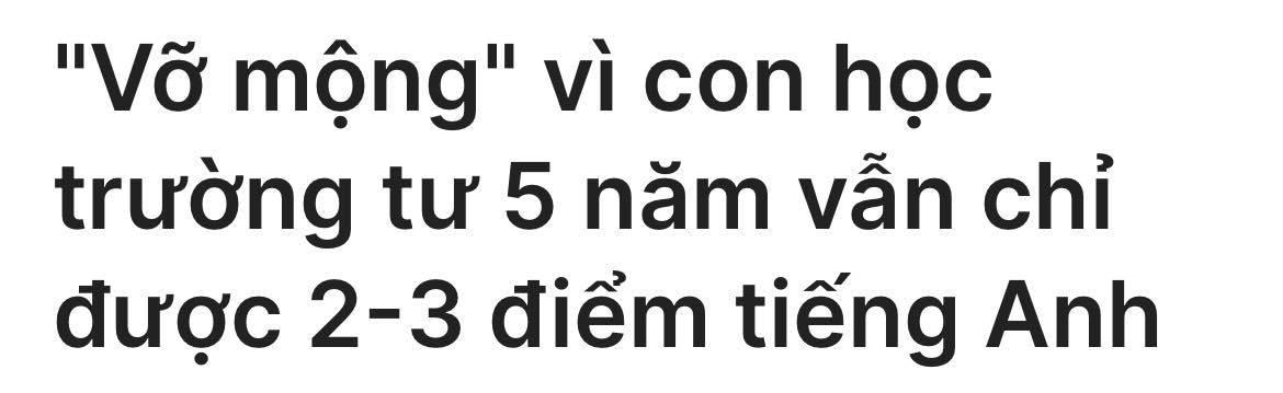 Từ chuyện bà mẹ cho con học trường tư 5 năm vẫn nói tiếng Anh thua học sinh trường công: Chuyên gia lên tiếng - Ảnh 1.