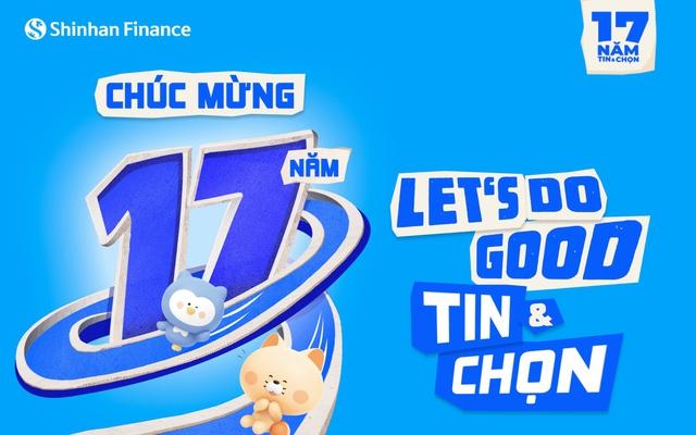 Shinhan Finance và hành trình 17 năm giữ niềm tin với khách hàng Việt Nam