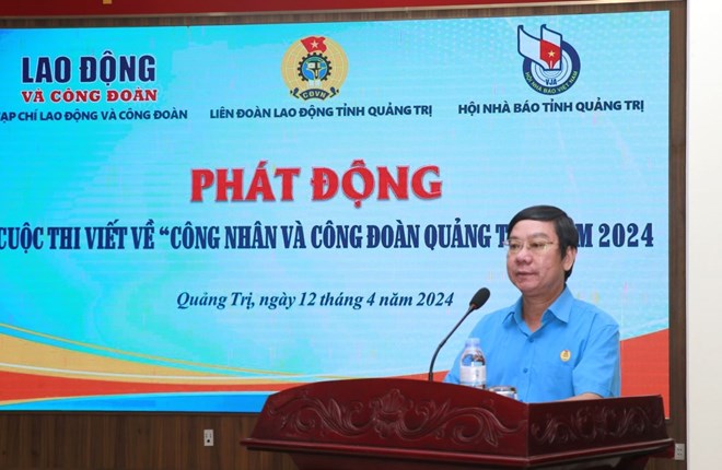 Phát động cuộc thi viết về công nhân và Công đoàn tỉnh Quảng Trị