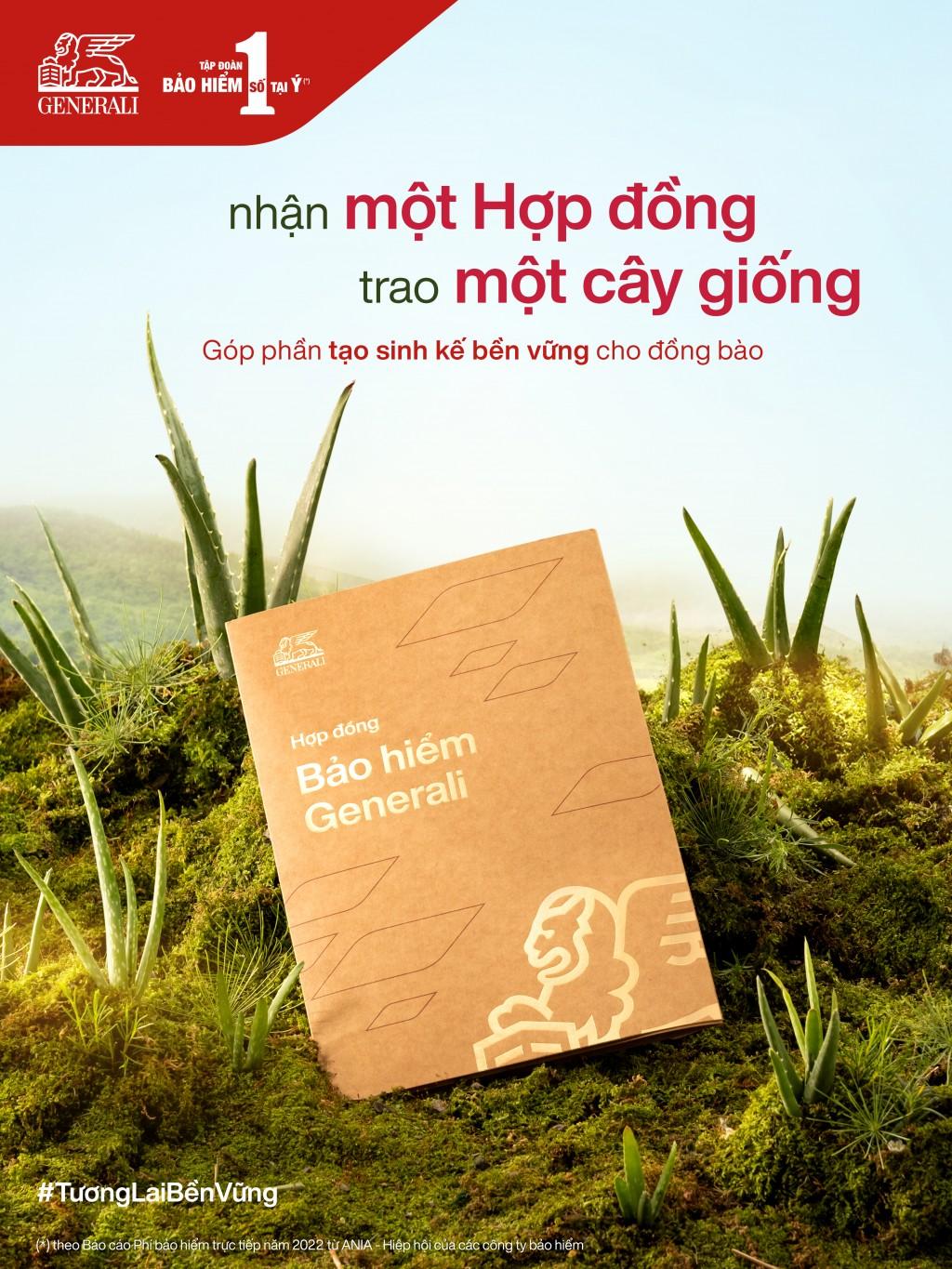 Với mỗi một Bộ Hợp đồng bảo hiểm trao tay Khách hàng, Generali sẽ đóng góp một cây giống tạo kế sinh nhai cho đồng bào có hoàn cảnh khó khăn