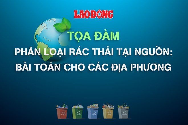 Sắp diễn ra tọa đàm về phân loại rác thải tại nguồn