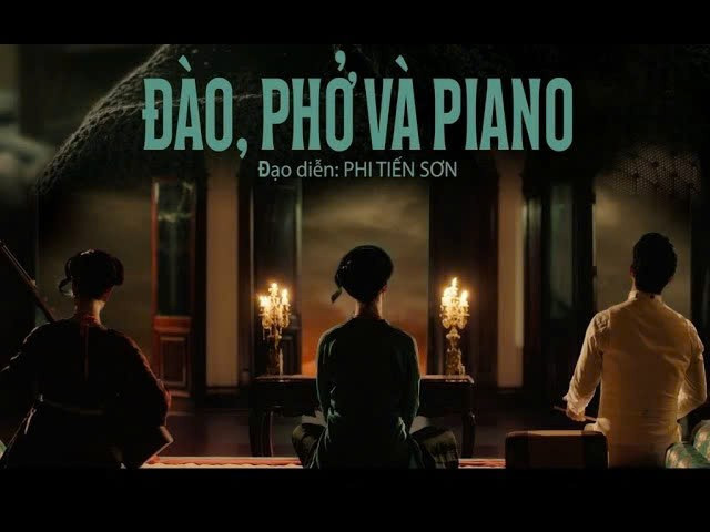 Tác phẩm 'Đào, phở và piano' của đạo diễn Phi Tiến Sơn đã tạo nên 'cơn sốt' tại các phòng vé. dien-anh-viet-voi-de-tai-lich-su-van-hoa-nguon-cam-hung-4.jpg
