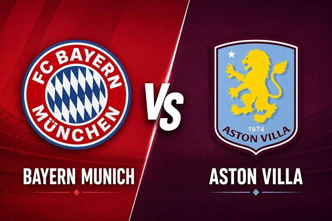 Nhận định bóng đá Bayern Munich vs Aston Villa
